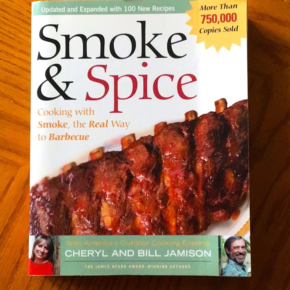 Smoke & Spice cookbook  ~ Cooking with smoke, the real way to BBQ